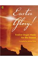 Easter Glory!: Festive Organ Music for the Season