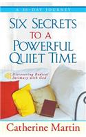 Six Secrets To A Powerful Quiet Time