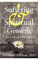 Suffering & Spiritual Growth; Calamities and Providence