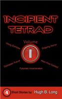 Incipient Tetrad