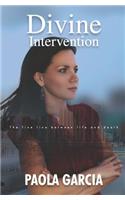 Divine Intervention - The Fine Line Between Life and Death