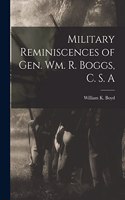 Military Reminiscences of Gen. Wm. R. Boggs, C. S. A