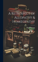 Retrospect of Allopathy & Homoeopathy