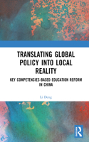 Translating Global Policy into Local Reality: Key Competencies-Based Education Reform in China