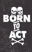 Born To Act
