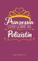 Prinzessin Clever Getarnt ALS Polizistin Notizbuch: Geschenkidee für eine Gesetzeshüterin - Notizbuch Journal Tagebuch - 110 linierte Seiten - Format 6x9 DIN A5 - Soft cover matt - Klick auf den Autor