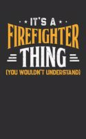 It's A Firefighter Thing You Wouldn't Understand