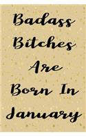 Badass Bitches Are Born In January