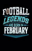 Football Legends Are Born In February