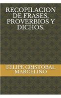 Recopilacion de Frases, Proverbios Y Dichos.