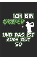 Ich bin Golfer und das ist auch gut so: Notizbuch, Notizheft, Notizblock - Geschenk-Idee für Golf Fans - Karo - A5 - 120 Seiten