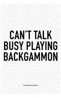 Can't Talk Busy Playing Backgammon