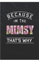 Because I'm the Mimsy That's Why: Family Grandma Women Mom Memory Journal Blank Lined Note Book Mother's Day Holiday Gift