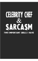 Celebrity Chef & Sarcasm Two Important Skills I Have