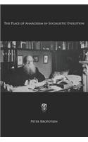 The Place of Anarchism in Socialistic Evolution