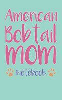 American Bobtail Mom Composition Notebook of Cat Mom Journal