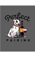Perfect Pairing: Composition Notebook Journal For Bull Terrier Moms & Dads Who Love To Drink Wine. Awesome for Owners Of A Pet Bull Terrier Or Any dog In The Terrier