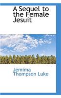 A Sequel to the Female Jesuit
