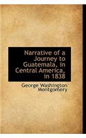 Narrative of a Journey to Guatemala, in Central America, in 1838: (English)