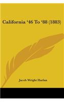 California '46 To '88 (1883)