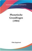 Phonetische Grundfragen (1904)