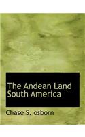 The Andean Land South America