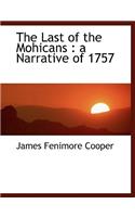 The Last of the Mohicans: A Narrative of 1757