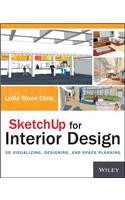 Sketchup for Interior Design: 3D Visualizing, Designing, and Space Planning
