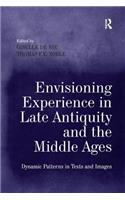 Envisioning Experience in Late Antiquity and the Middle Ages