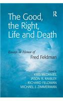 The Good, the Right, Life and Death