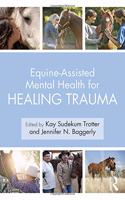 Equine-Assisted Mental Health for Healing Trauma