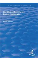 Identity and Security in Former Yugoslavia