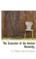 The Extinction of the Ancient Hierarchy,
