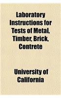 Laboratory Instructions for Tests of Metal, Timber, Brick, Contrete
