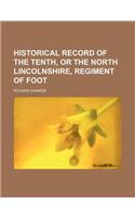 Historical Record of the Tenth, or the North Lincolnshire, Regiment of Foot