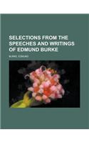 Selections from the Speeches and Writings of Edmund Burke