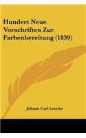 Hundert Neue Vorschriften Zur Farbenbereitung (1839)