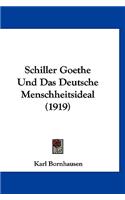 Schiller Goethe Und Das Deutsche Menschheitsideal (1919)