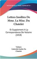 Lettres Inedites de Mme. La Mise. Du Chatelet