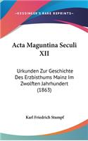 ACTA Maguntina Seculi XII