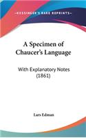 A Specimen of Chaucer's Language