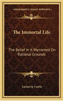 The Immortal Life: The Belief in It Warranted on Rational Grounds