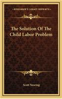 The Solution of the Child Labor Problem