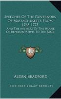 Speeches of the Governors of Massachusetts from 1765-1775: And the Answers of the House of Representatives to the Same