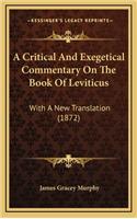 A Critical and Exegetical Commentary on the Book of Leviticus: With a New Translation (1872)