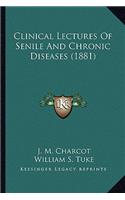 Clinical Lectures of Senile and Chronic Diseases (1881)