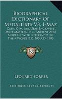 Biographical Dictionary Of Medallists V3, I-Maz