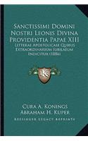 Sanctissimi Domini Nostri Leonis Divina Providentia Papae XIII