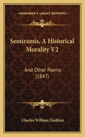 Semiramis, a Historical Morality V2