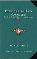 Roundheads and Cavaliers
